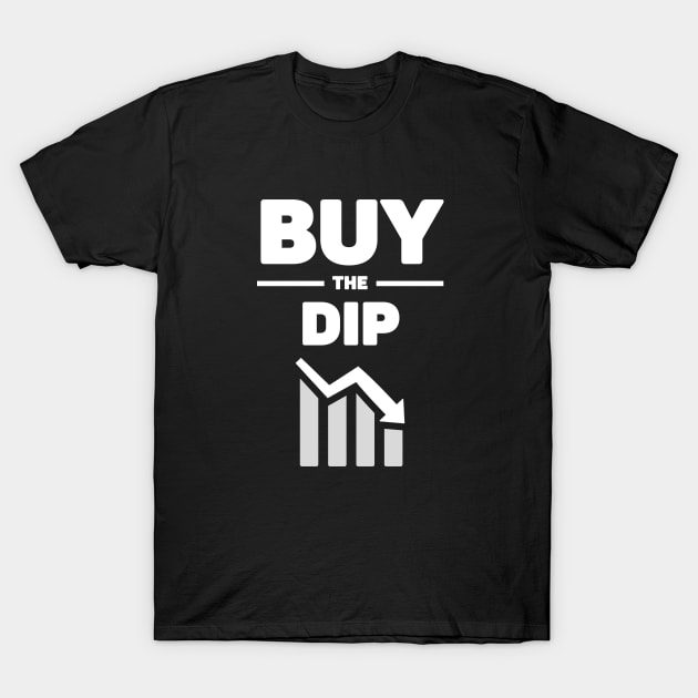 Buy the dip trading quote crypto T-Shirt by My Crypto Design